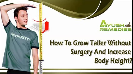 How To Grow Taller Without Surgery And Increase Body Height?