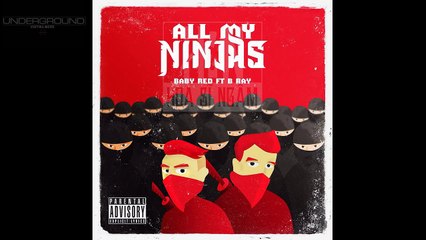 [Rap-VietNamese]-All My Ninjas - Baby Red Ft B Ray