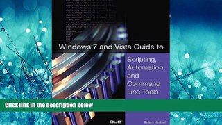 READ THE NEW BOOK  Windows 7 and Vista Guide to Scripting, Automation, and Command Line Tools READ