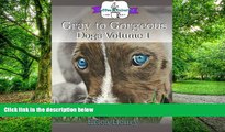 Buy  Gray to Gorgeous: Dogs Vol 1: A Grayscale Coloring Book for Grownups (Volume 1) Erica Henry