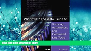 PDF [DOWNLOAD]  Windows 7 and Vista Guide to Scripting, Automation, and Command Line Tools BOOK