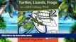 Buy NOW  Turtles, Lizards, Frogs: an Adult Coloring Book (Animals and Wildlife to Color) (Volume