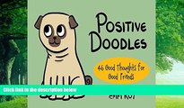 Buy NOW  Positive Doodles: 46 Good Thoughts for Good Friends Emm Roy  Full Book
