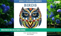 Buy NOW  Adult Coloring Books: Birds - Over  35 Stress Relieving Bird Designs Adult Coloring