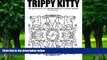 Buy Maxwell Benjamin Edward Aston Trippy Kitty: The psychedelic cat coloring book you ve always