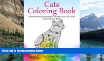 Buy NOW  Cats Coloring Book: Stress Relieving Cat Designs for Kitten and Cat Lovers (Adult