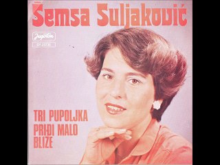 Semsa Suljakovic-Tri Pupoljka