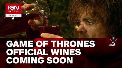 Game of Thrones Gets Official Wine Line - IGN News