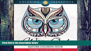 Buy NOW Coloring Therapist Wise Owl Nature Coloring Book: Pattern Coloring Pages (Owl Designs and