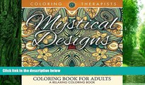Buy Coloring Therapist Mystical Designs Coloring Book For Adults - A Relaxing Coloring Book