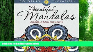 Buy Coloring Therapist Beautiful Mandalas Coloring Book For Adults (Mandala Coloring and Art Book