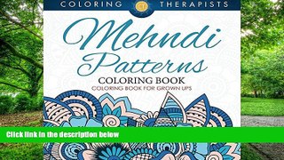 Buy NOW Coloring Therapist Mehndi Patterns Coloring Book - Coloring Book For Grown Ups (Mehndi