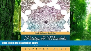 PDF Jupiter Kids Paisley   Mandala Anti Stress: Adult Coloring Book Sets (Paisley Mandala and Art