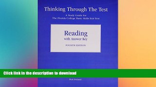 READ BOOK  Thinking Through the Test: A Study Guide for the Florida College Basic Skills Exit