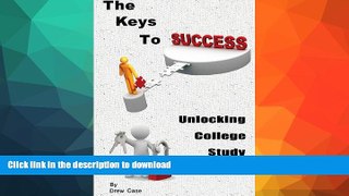 FAVORITE BOOK  The Keys To Success: Unlocking College Study Skills FULL ONLINE