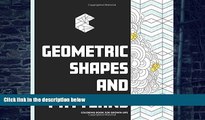 Buy NOW Copacetic Color Geometric Shapes and Patterns: Coloring Book for Grown-ups (Copacetic