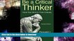 READ  Be a Critical Thinker: Hone Your Mind to Think Critically FULL ONLINE