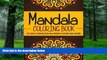 Buy NOW Sally Leighlonshire Mandala Coloring Book: Get These 25 Amazing Beautiful Mandala Coloring