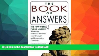 GET PDF  Book of Answers: The New York Public Library Telephone Reference Service s Most Unusual