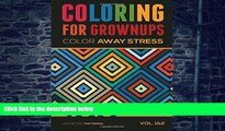 Buy Lamees A. Coloring For Grownups: Color Away Stress 100 Geometric Patterns Vol. 1 2 (Volume 3)