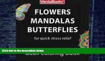 Buy NOW Varda Books Adult Coloring Book: Flowers, Mandalas, Butterflies for Quick Stress Relief