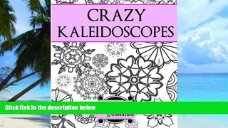 Buy NOW Coloring Books Wonderland Crazy Kaleidoscopes - Coloring Book  Full Ebook
