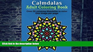 Buy Kelly Cook Calmdalas - Adult Coloring Book: Over 50 relaxing Mandalas to color! (Volume 1)