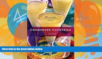 READ book  Champagne Cocktails: 50 Cork-Popping Concoctions and Scintillating Sparklers (50
