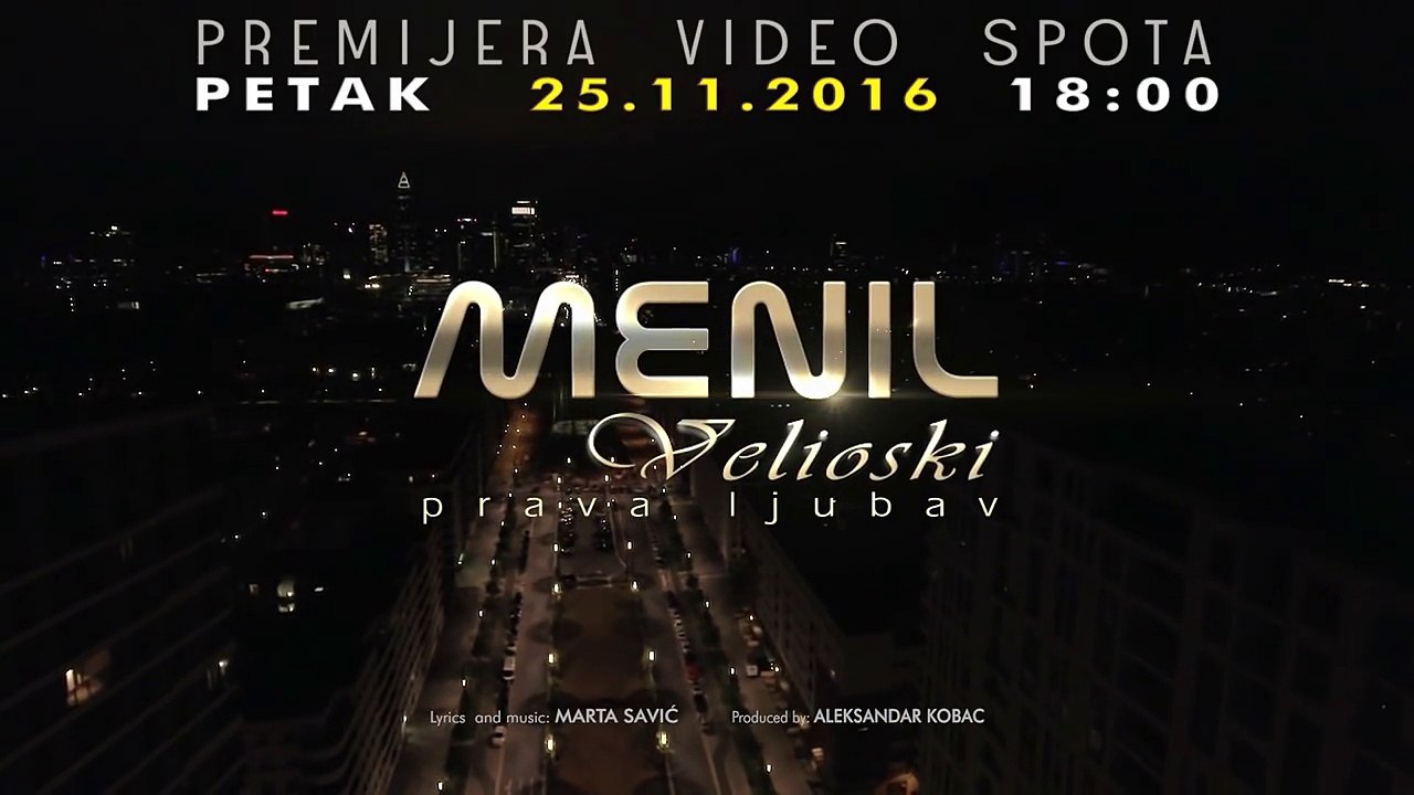 Premijera video spota petak 25.11.2016 Menil  Velioski - Prava ljubav