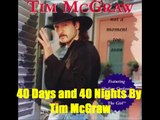 40 Days and 40 Nights By Tim McGraw  Lyrics in description