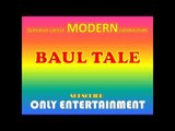 BAUL TALE | NEW SAMBALPURI 2016 | SUPERHIT SAMBALPURI | ONLY ENTERTAINMENT
