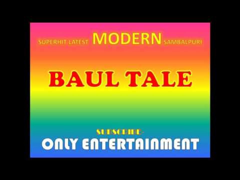 BAUL TALE | NEW SAMBALPURI 2016 | SUPERHIT SAMBALPURI | ONLY ENTERTAINMENT