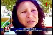Naca: mujer fue atacada salvajemente por su conviviente