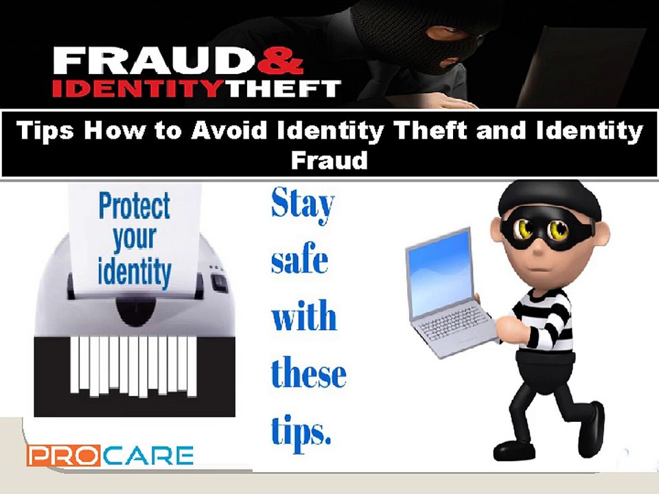 Pro Care - Tips How to Avoid Identity Theft and Identity Fraud