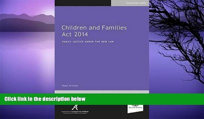 READ book  Children and Families Act 2014: Family Justice Under the New Law  BOOK ONLINE