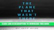 [READ] Mobi The Plane That Wasn t There: Why We Haven t Found Malaysia Airlines Flight 370 (Kindle