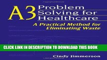 [READ] Kindle A3 Problem Solving for Healthcare: A Practical Method for Eliminating Waste