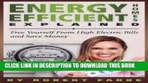 [READ] Mobi Energy Efficient Homes Explained: Free Yourself From High Electric Bills and Save