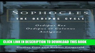 [PDF] Sophocles, The Oedipus Cycle: Oedipus Rex, Oedipus at Colonus, Antigone Full Colection