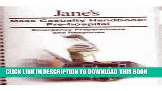 [READ] Kindle Jane s Mass Casualty Handbooks - Pre Hospital: Pre-Hospital : Emergency Preparedness