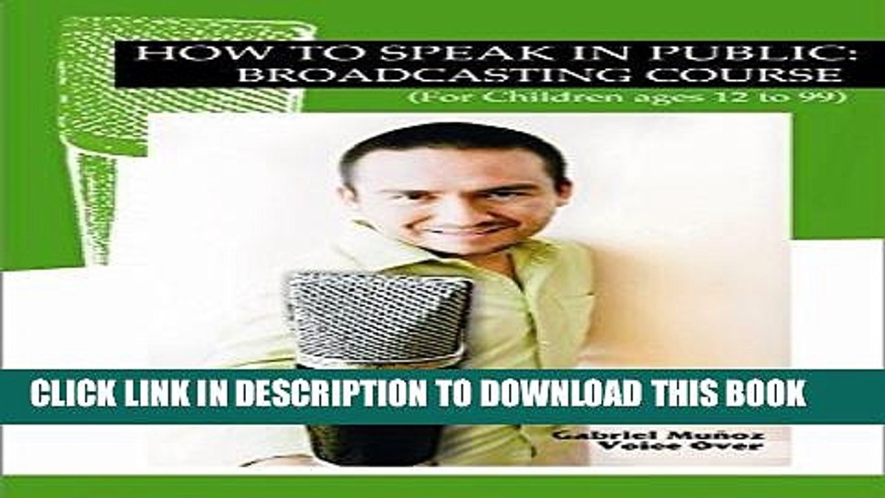 [READ] Kindle How To Speak in Public: Broadcasting Course: (For Children ages 12 to 99) Free