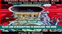 [READ] Mobi Classic Cars, Hot Rods, And Muscle Cars - Volume 3 PDF Download