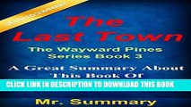 [READ] Mobi The Last Town: The Wayward Pines Series Book 3 -- A Great Summary About This Book Of