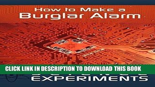 [READ] Kindle Science Experiments: How to Make a Burglar Alarm PDF Download