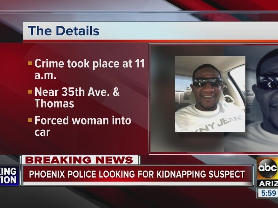 Phoenix police looking for kidnapping, assaulting suspect