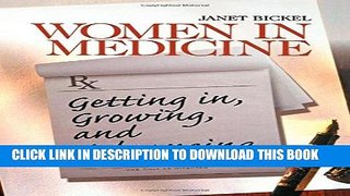 [READ] Kindle Women in Medicine: Getting In, Growing, and Advancing (Surviving Medical School