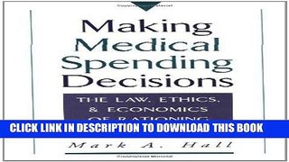 [READ] Mobi Making Medical Spending Decisions: The Law, Ethics, and Economics of Rationing
