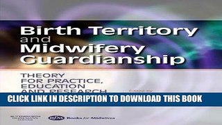 [READ] Mobi Birth Territory and Midwifery Guardianship: Theory for Practice, Education and