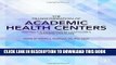 [READ] Kindle The Transformation of Academic Health Centers: Meeting the Challenges of Healthcare