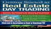 Read Getting Started in Real Estate Day Trading: Proven Techniques for Buying and Selling Houses